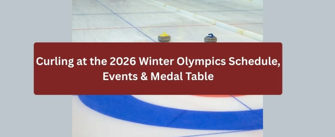Curling at the 2026 Winter Olympics Schedule, Events & Medal Table