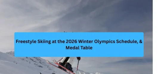 Freestyle Skiing at the 2026 Winter Olympics Schedule, & Medal Table