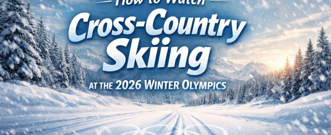 How to Watch Cross-Country Skiing at the 2026 Winter Olympics (Live TV + Streaming Guide)