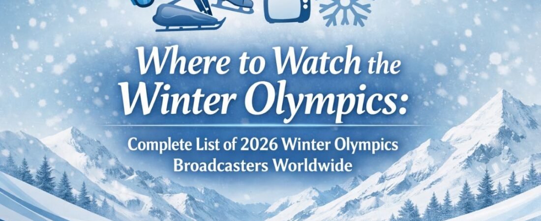 Where to Watch the Winter Olympics: Complete List of 2026 Winter Olympics Broadcasters Worldwide